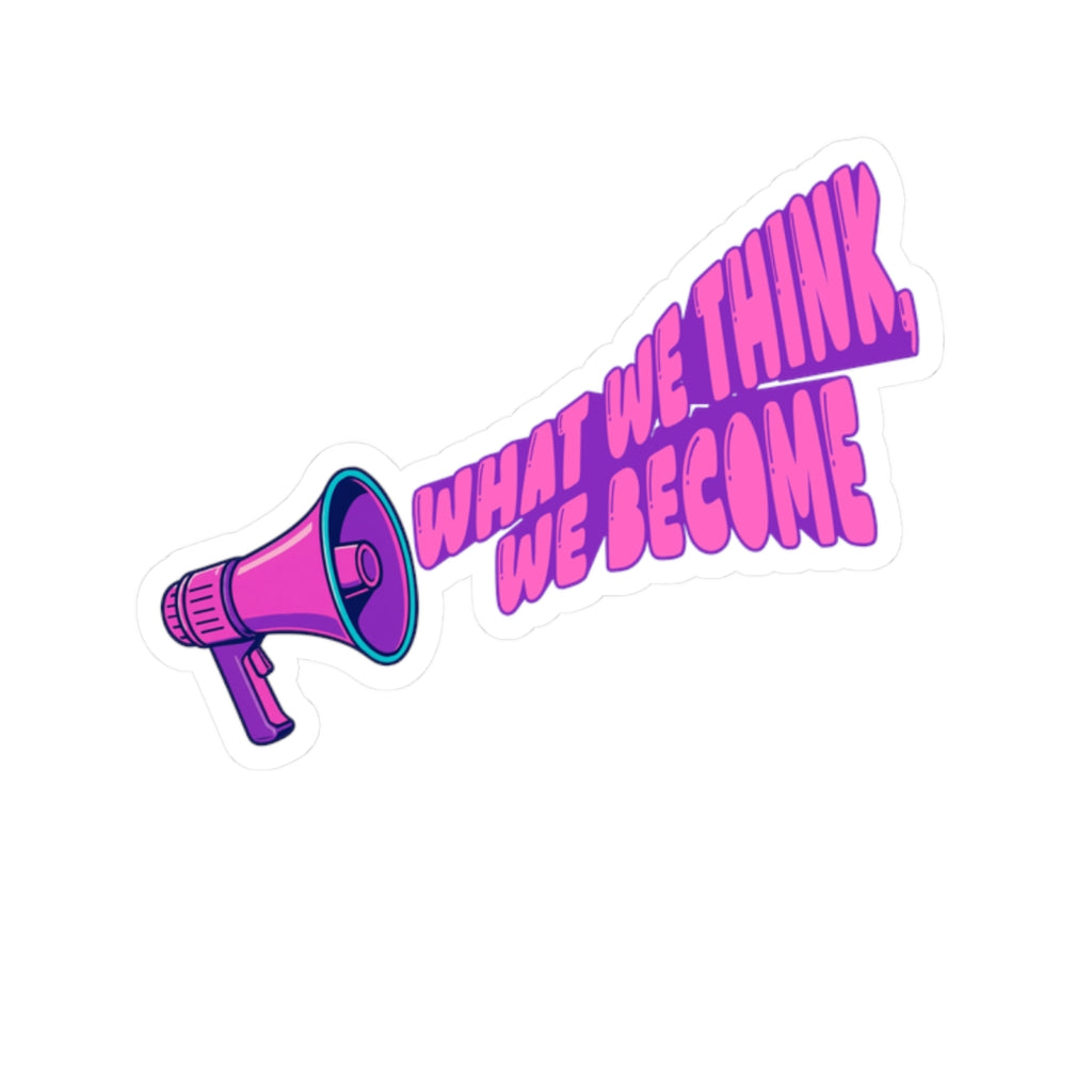 what we think, we become motivational sticker