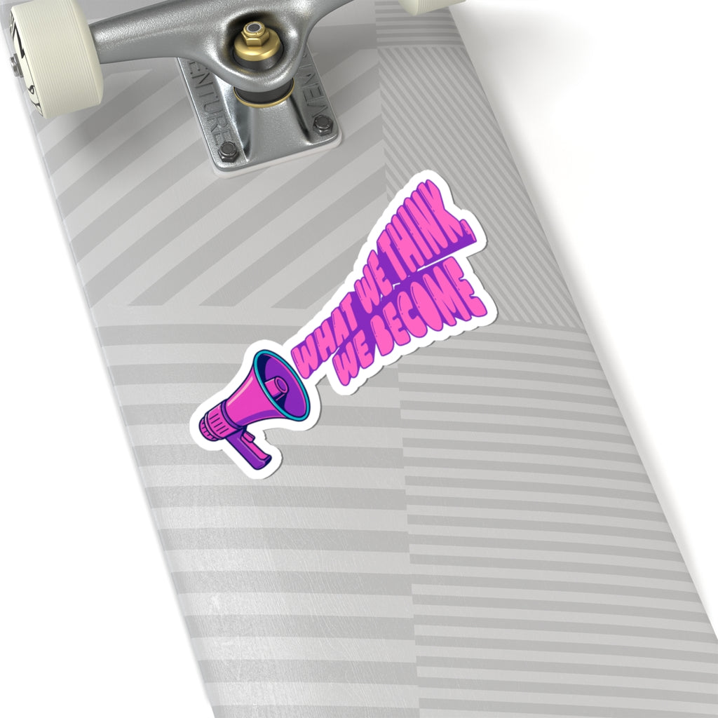 what we think, we become motivational sticker