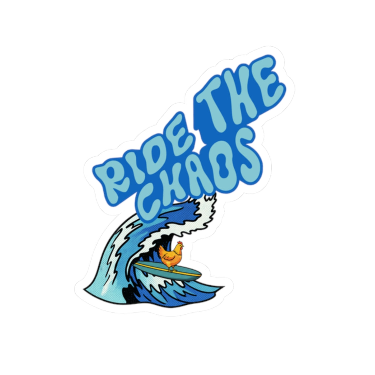 Ride the chaos Surfing chicken sticker