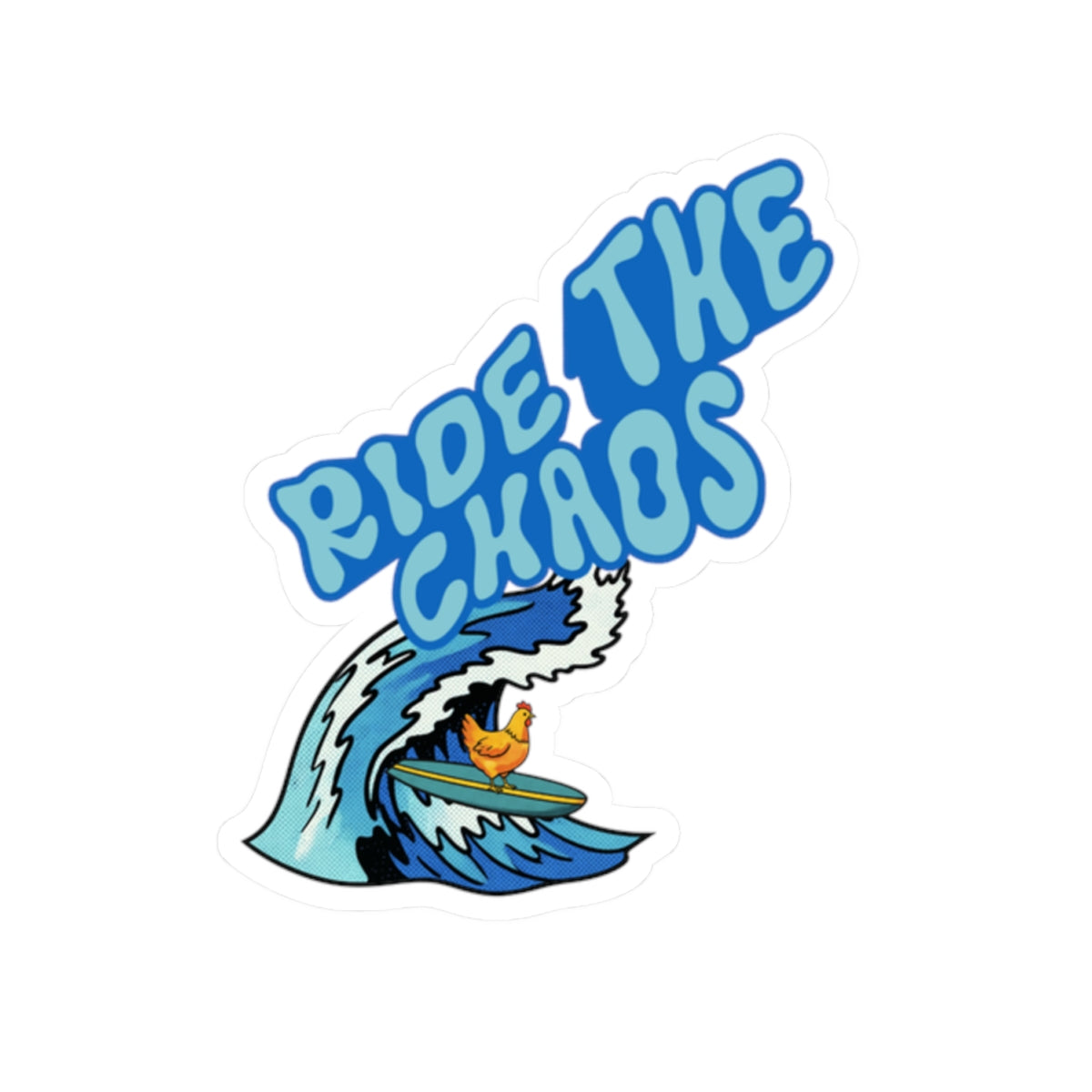 Ride the chaos Surfing chicken sticker